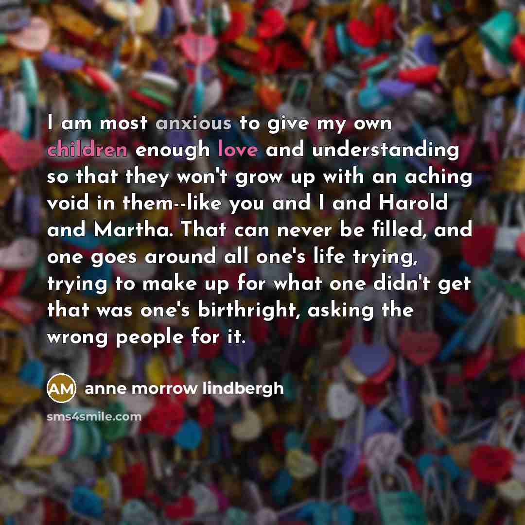 “I am most anxious to give my own children enough…” quote by Anne Morrow Lindbergh