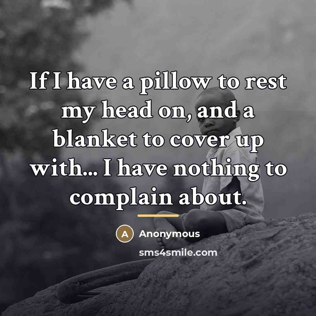 “If I have a pillow to rest my head on,…” quote by Anonymous