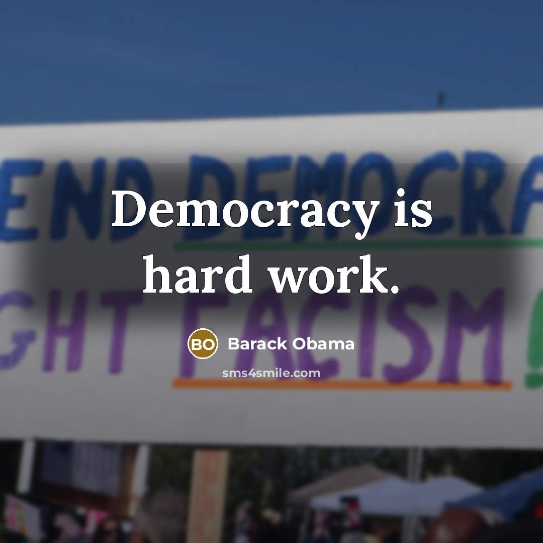“Democracy is hard work.…” quote by Barack Obama
