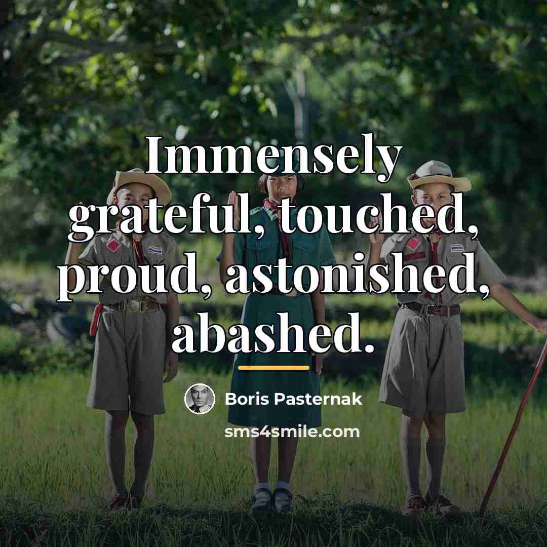 “Immensely grateful, touched, proud, astonished, abashed.…” quote by Boris Pasternak