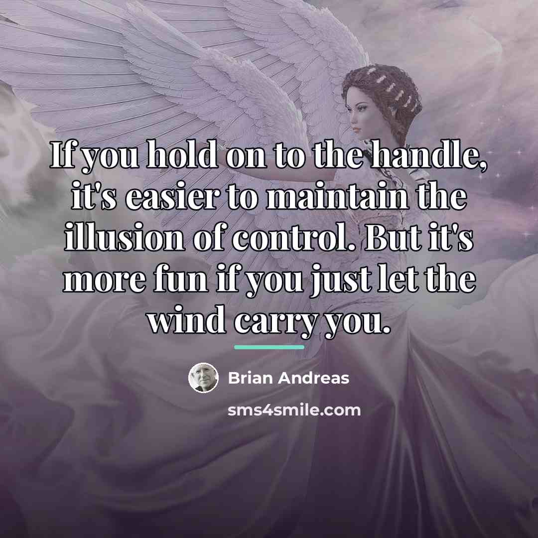 “If you hold on to the handle, it's easier to…” quote by Brian Andreas