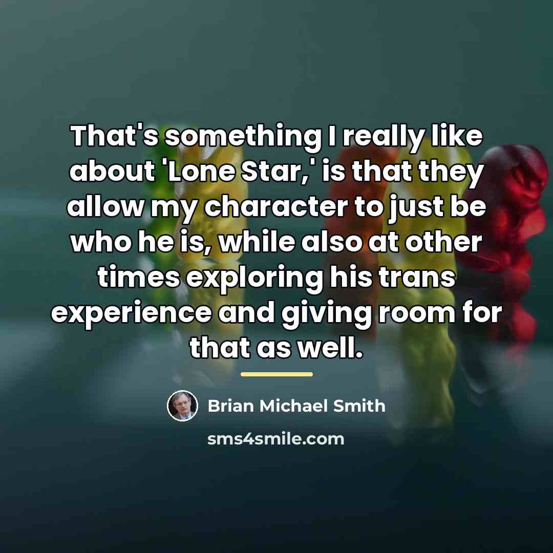 “That's something I really like about 'Lone Star,' is that…” quote by Brian Michael Smith