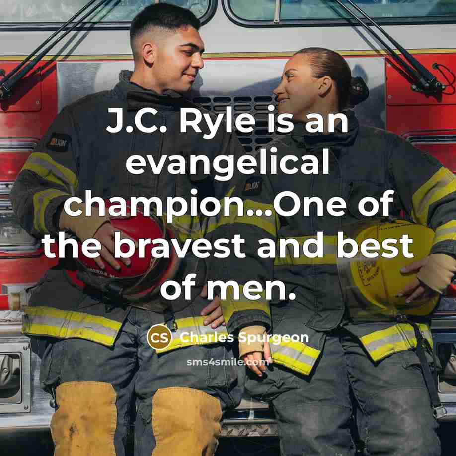 “J.C. Ryle is an evangelical champion...One of the bravest and…” quote by Charles Spurgeon