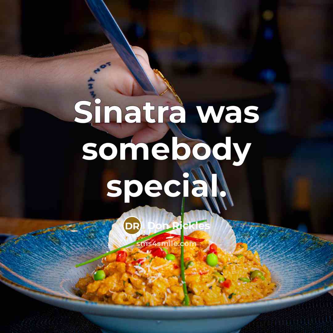 “Sinatra was somebody special.…” quote by Don Rickles