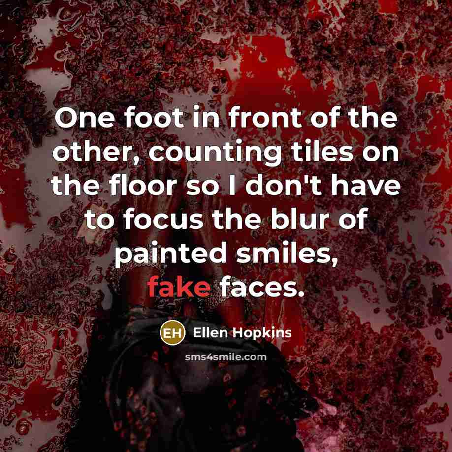 “One foot in front of the other, counting tiles on…” quote by Ellen Hopkins