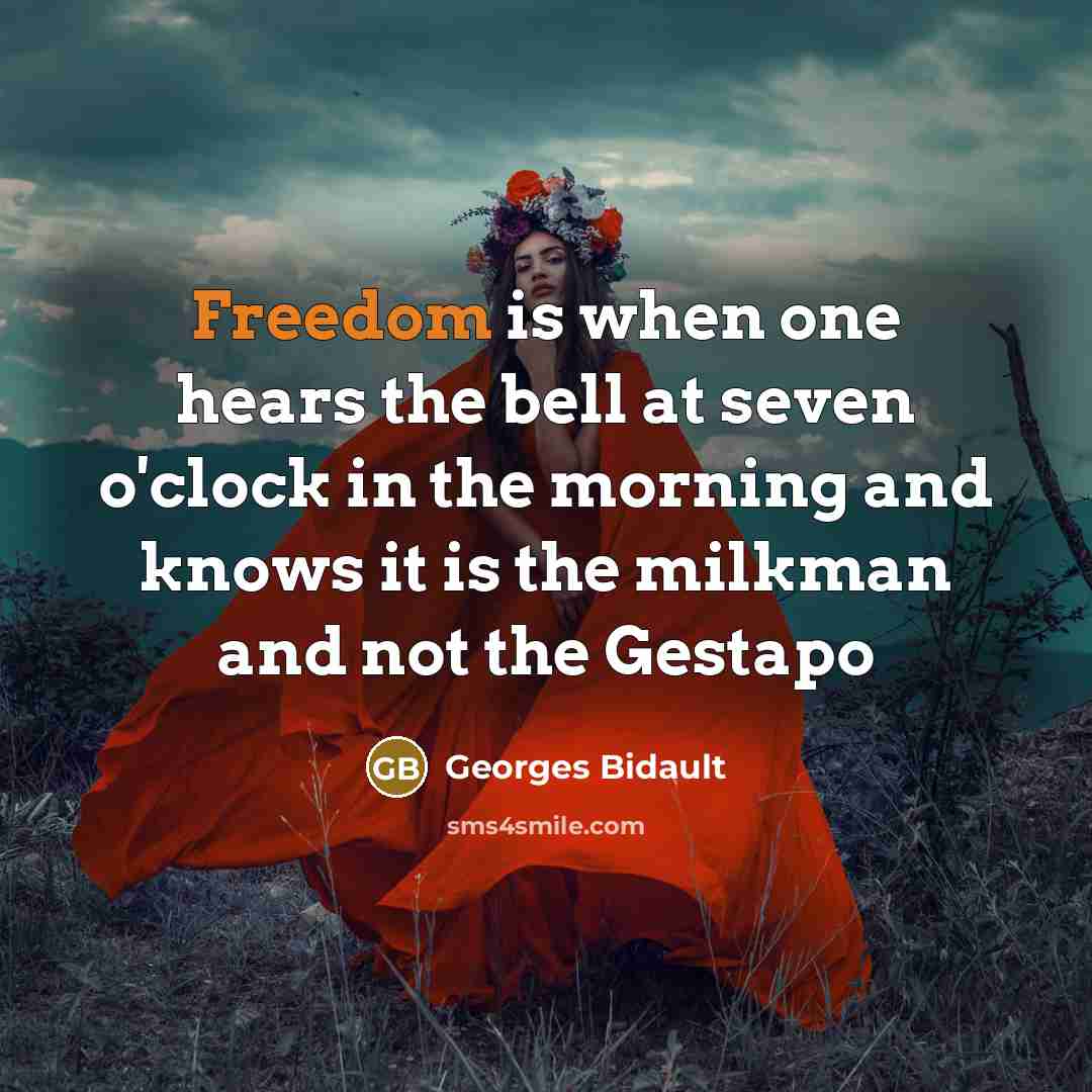 “Freedom is when one hears the bell at seven o'clock…” quote by Georges Bidault