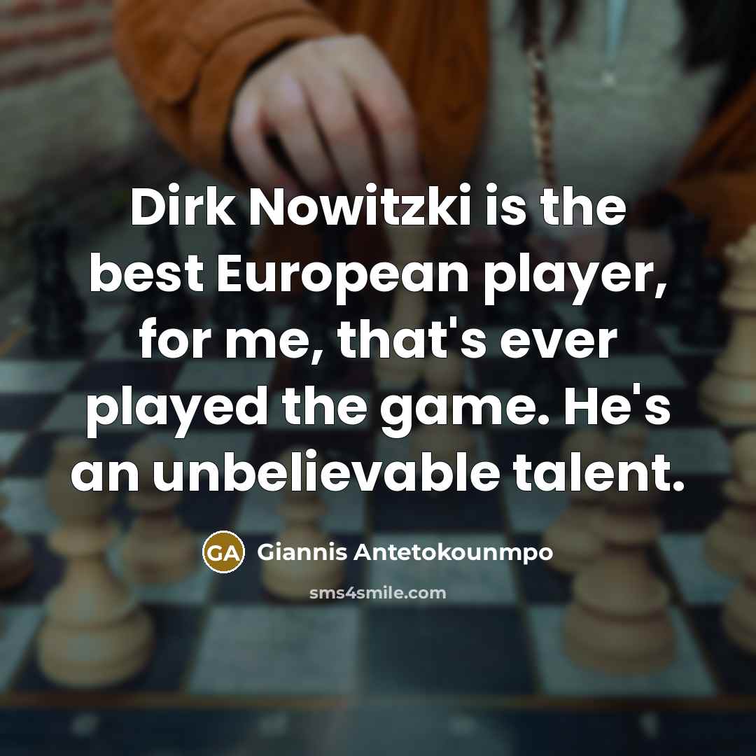 “Dirk Nowitzki is the best European player, for me, that's…” quote by Giannis Antetokounmpo