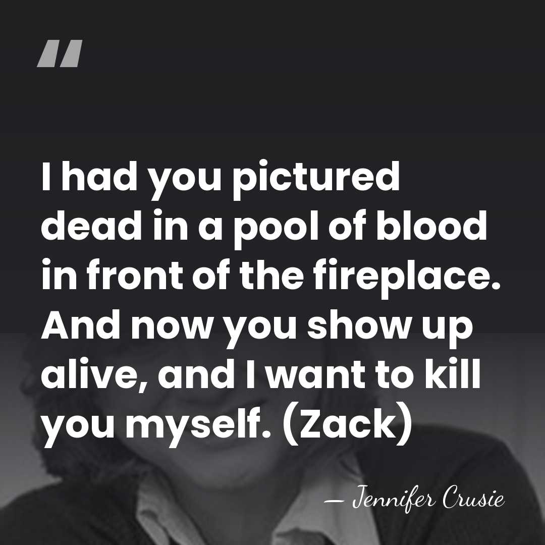 I had you pictured dead in a pool of blood in front&hellip; - Jennifer Crusie