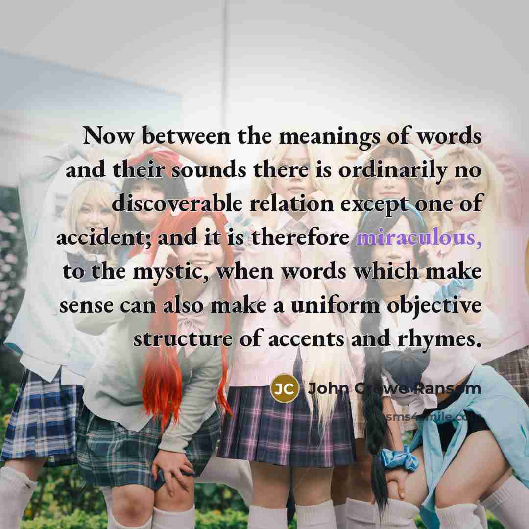 “Now between the meanings of words and their sounds there…” quote by John Crowe Ransom
