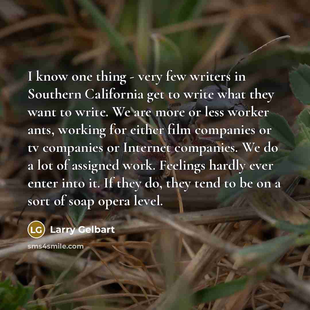 “I know one thing - very few writers in Southern…” quote by Larry Gelbart