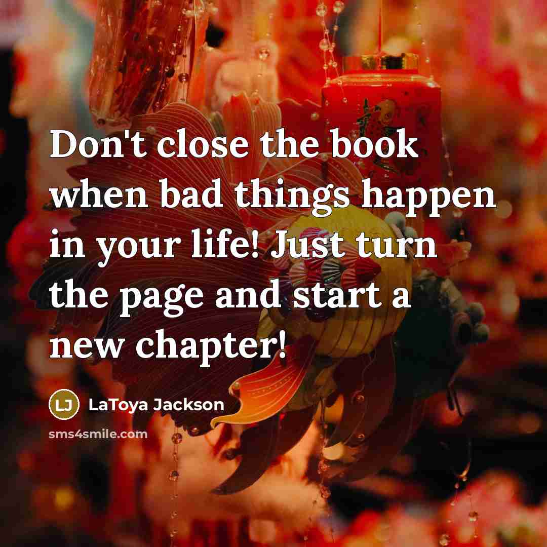 “Don't close the book when bad things happen in your…” quote by LaToya Jackson