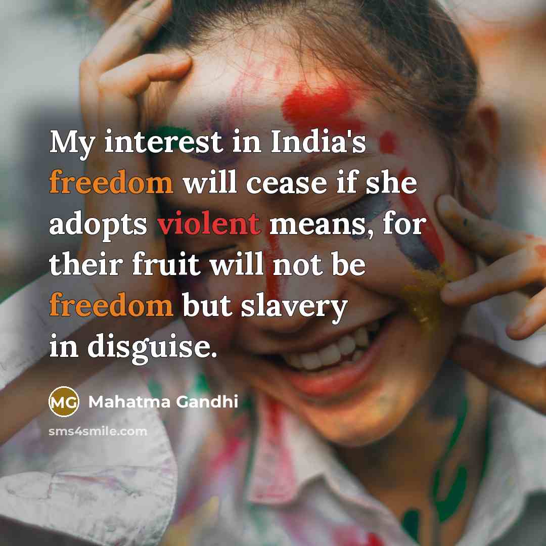 “My interest in India's freedom will cease if she adopts…” quote by Mahatma Gandhi