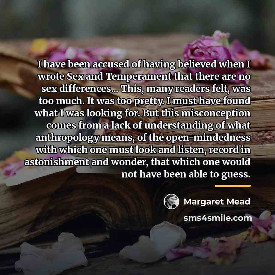 “I have been accused of having believed when I wrote…” quote by Margaret Mead