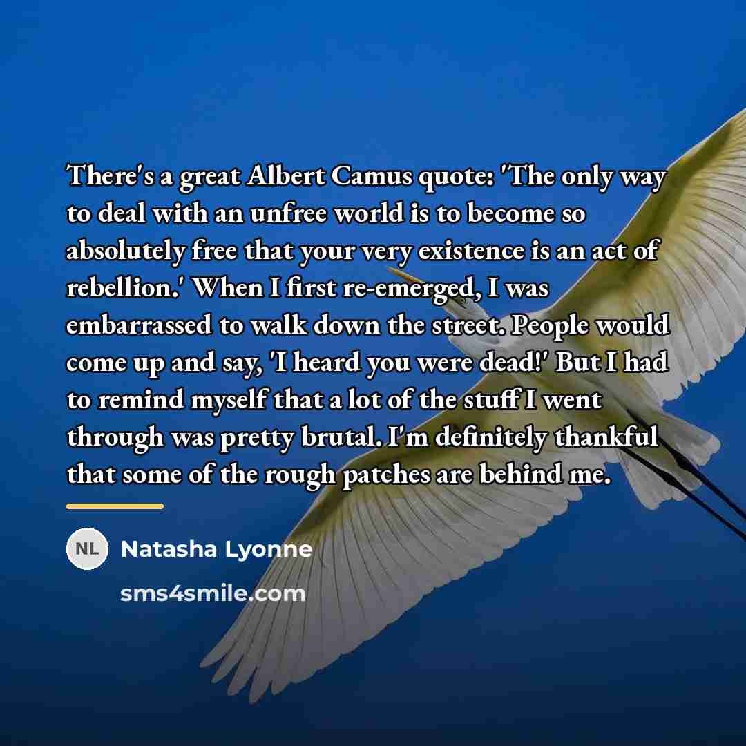 “There's a great Albert Camus quote: 'The only way to…” quote by Natasha Lyonne