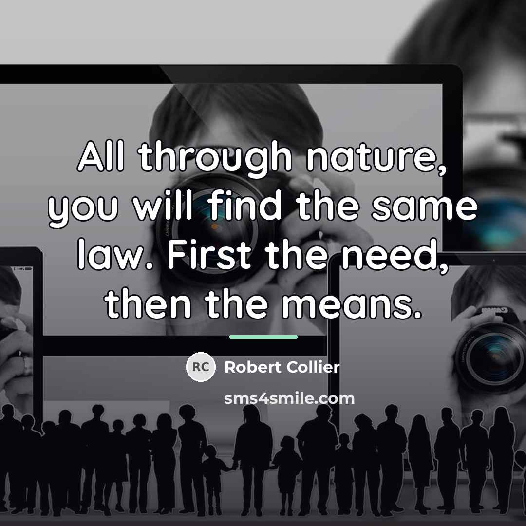 “All through nature, you will find the same law. First…” quote by Robert Collier
