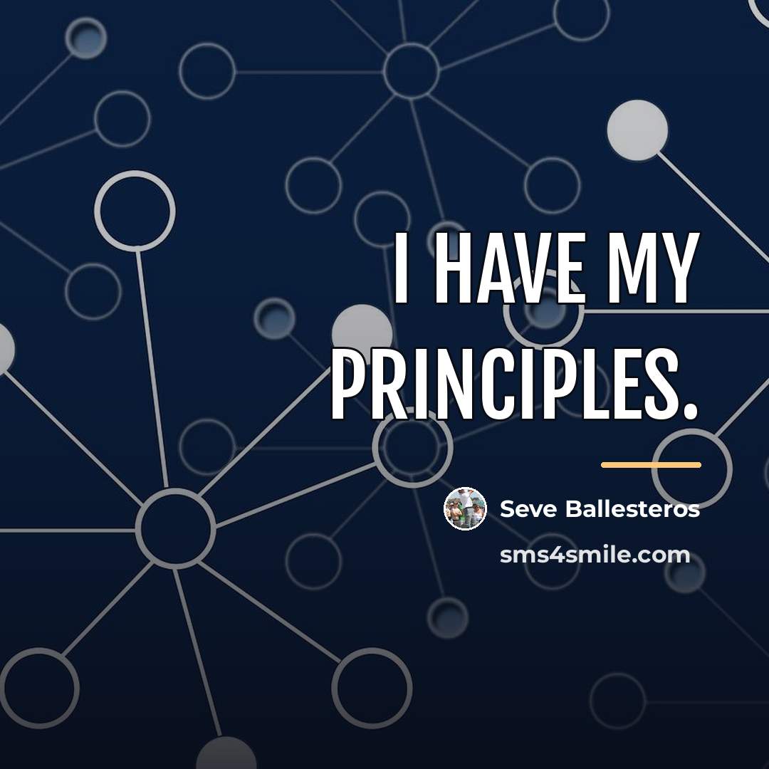 “I have my principles.…” quote by Seve Ballesteros