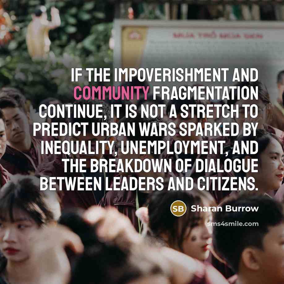 “If the impoverishment and community fragmentation continue, it is not…” quote by Sharan Burrow