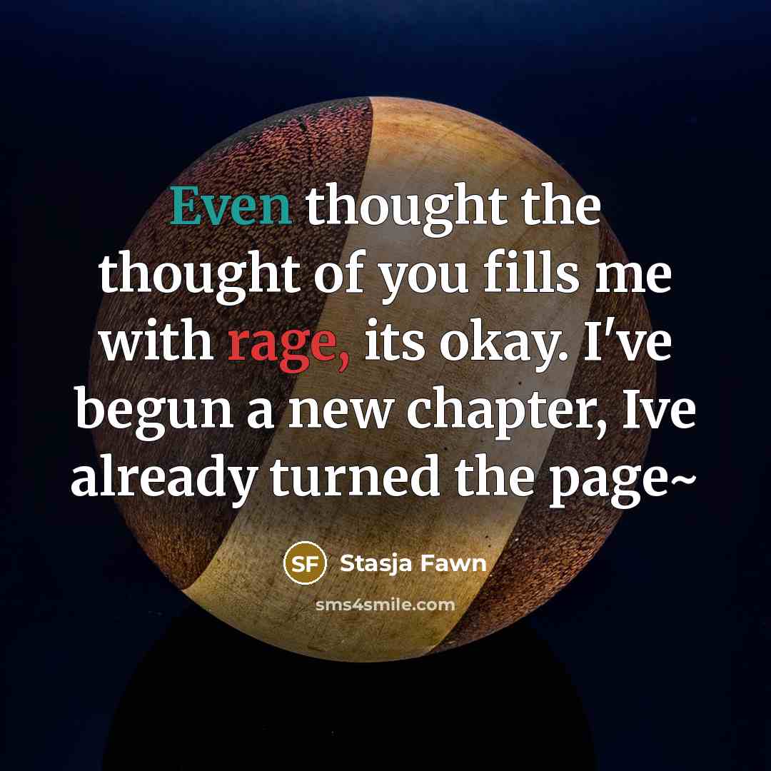 “Even thought the thought of you fills me with rage,…” quote by Stasja Fawn