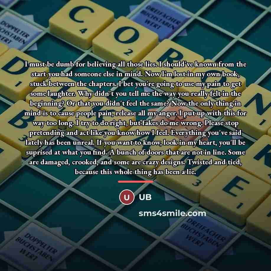 “I must be dumb for believing all those lies. I…” quote by Ub