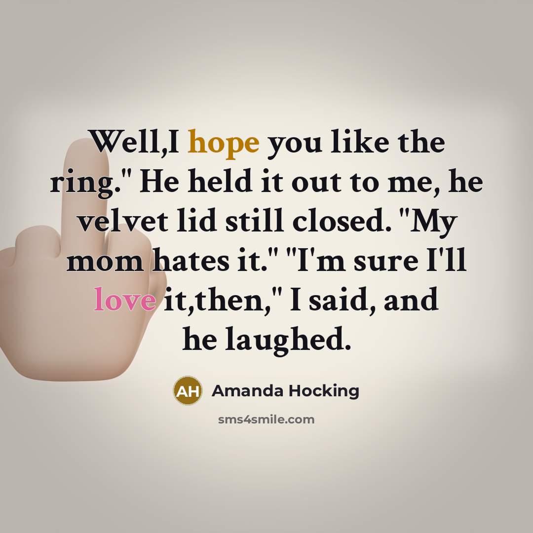 “Well,I hope you like the ring." He held it out…” quote by Amanda Hocking