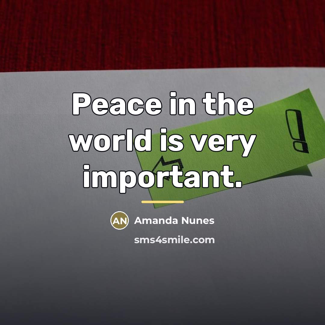 “Peace in the world is very important.…” quote by Amanda Nunes