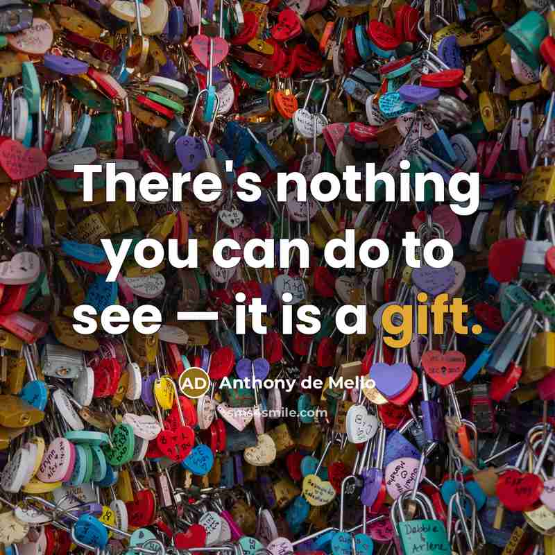 “There's nothing you can do to see — it is…” quote by Anthony de Mello