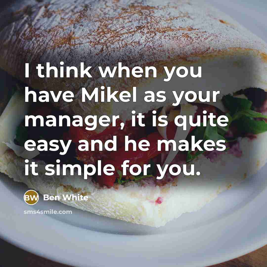 “I think when you have Mikel as your manager, it…” quote by Ben White
