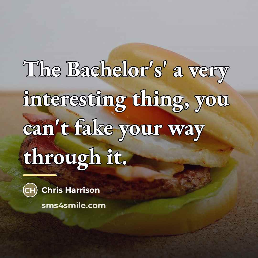 “The Bachelor's' a very interesting thing, you can't fake your…” quote by Chris Harrison