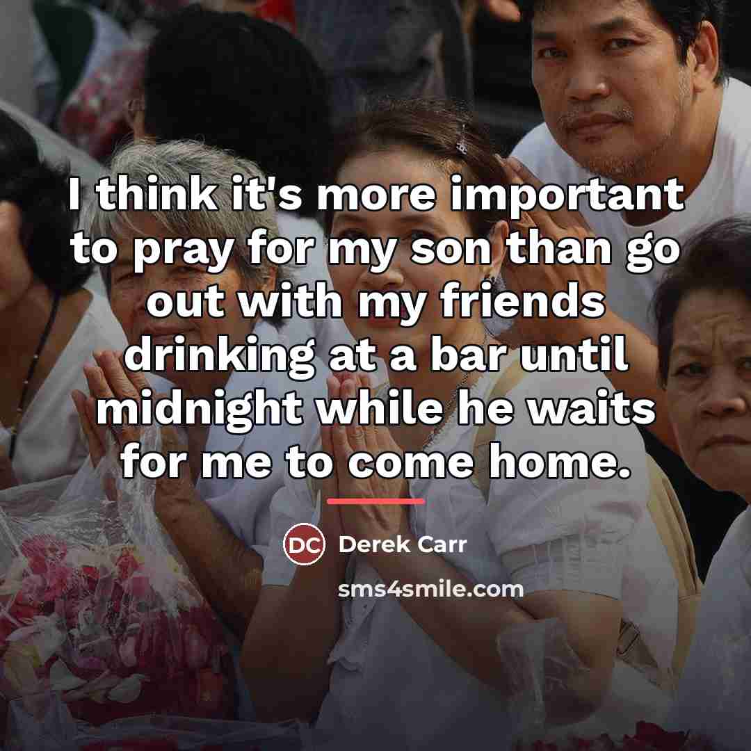 “I think it's more important to pray for my son…” quote by Derek Carr