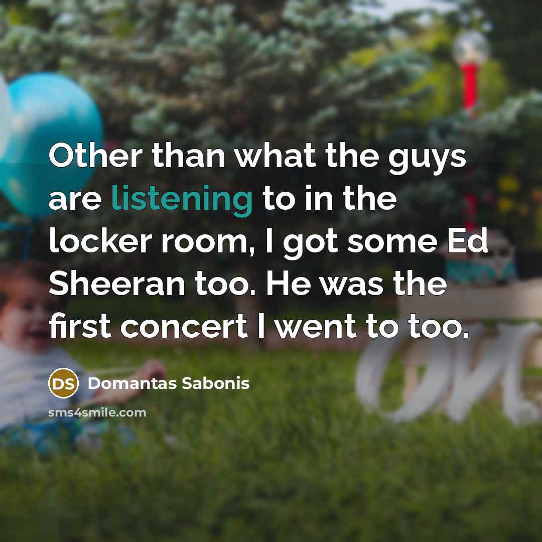 “Other than what the guys are listening to in the…” quote by Domantas Sabonis
