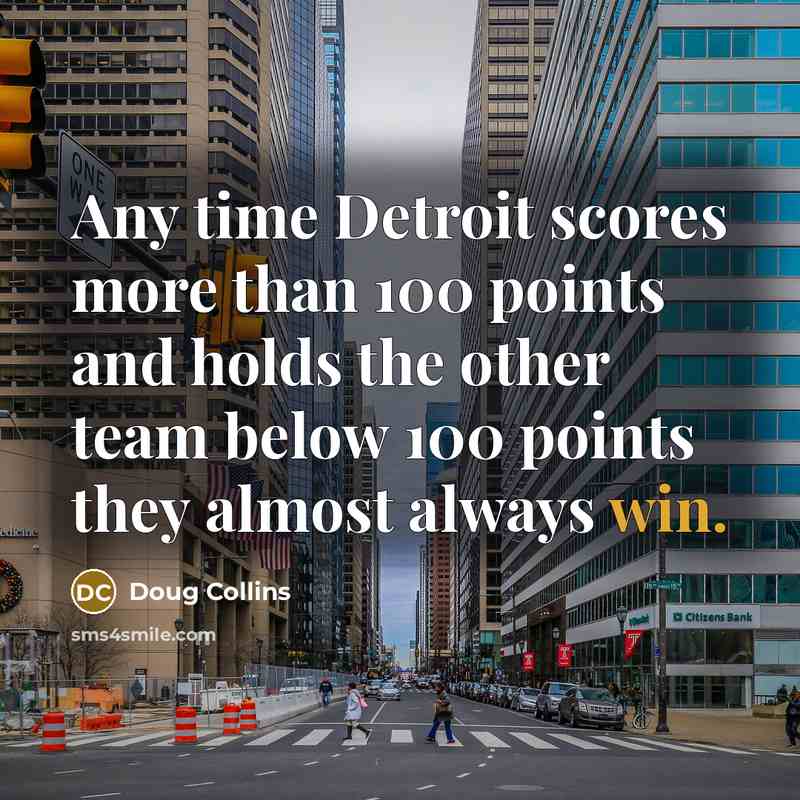 “Any time Detroit scores more than 100 points and holds…” quote by Doug Collins