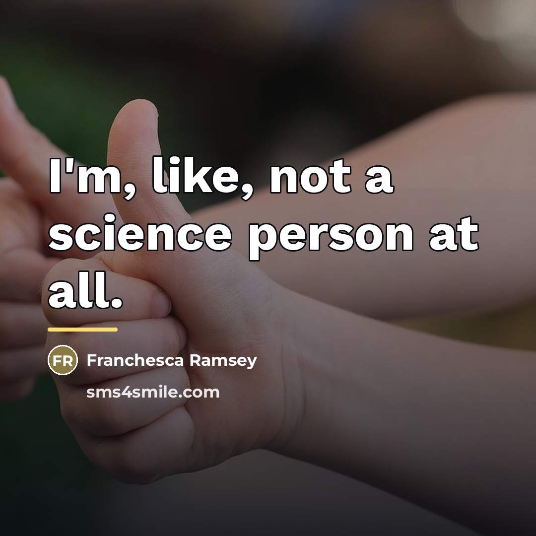 “I'm, like, not a science person at all.…” quote by Franchesca Ramsey