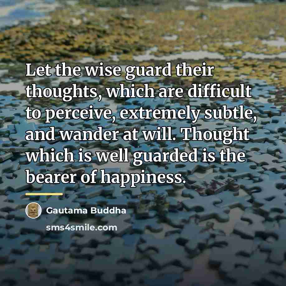 “Let the wise guard their thoughts, which are difficult to…” quote by Gautama Buddha
