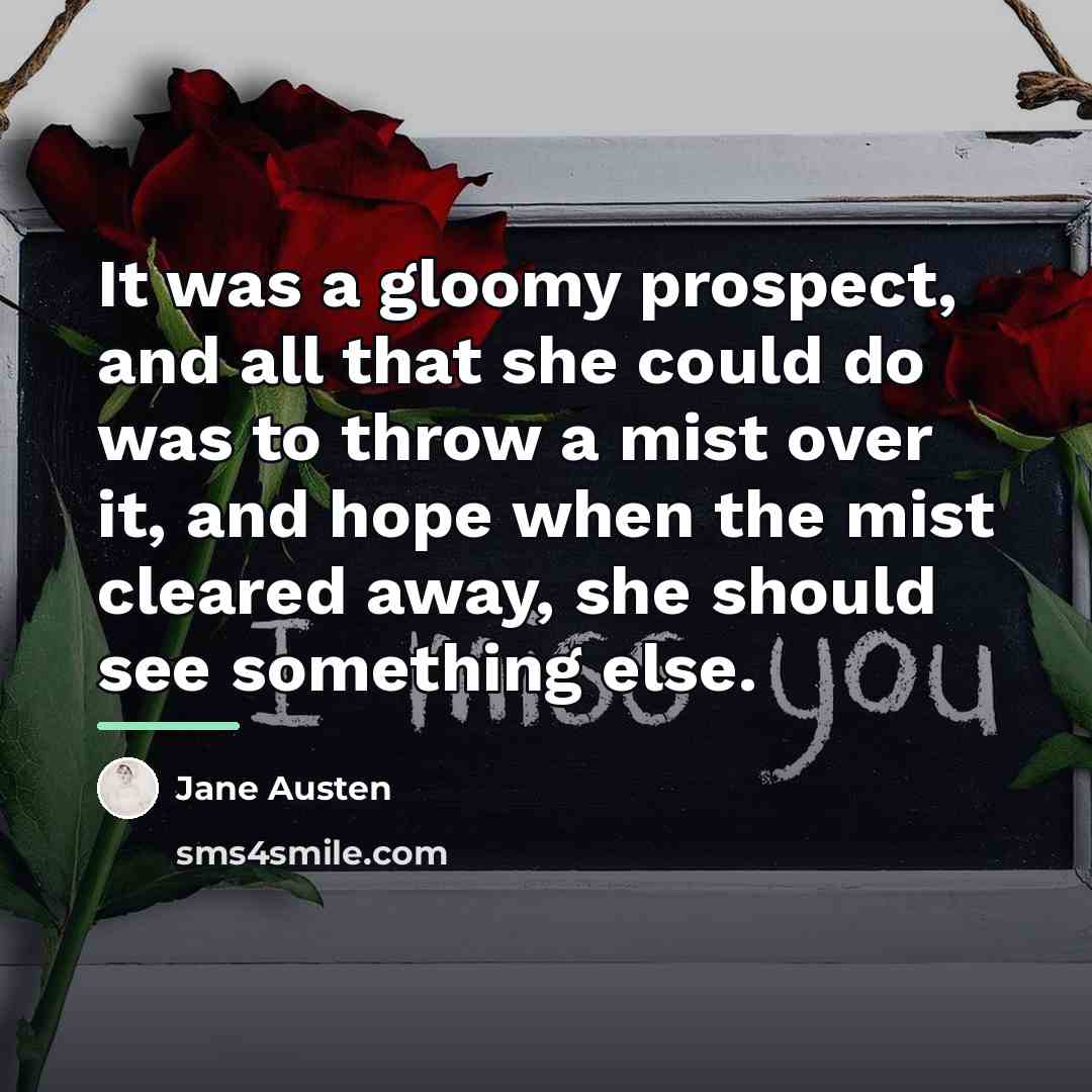“It was a gloomy prospect, and all that she could…” quote by Jane Austen