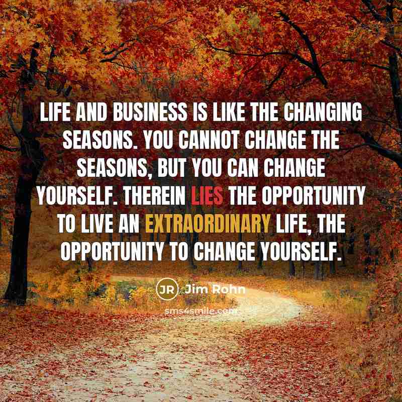 “Life and business is like the changing seasons. You cannot…” quote by Jim Rohn