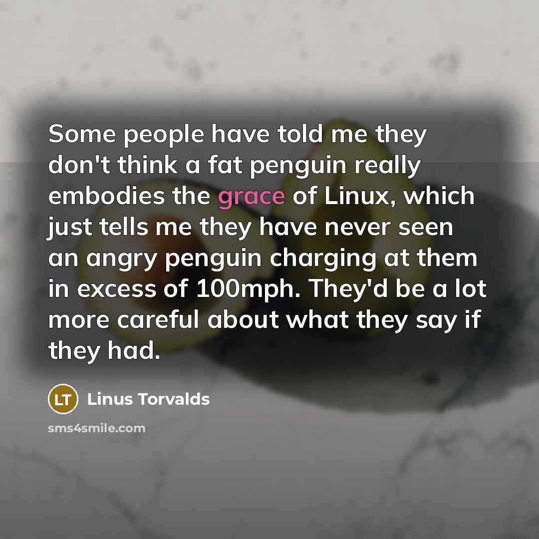 “Some people have told me they don't think a fat…” quote by Linus Torvalds