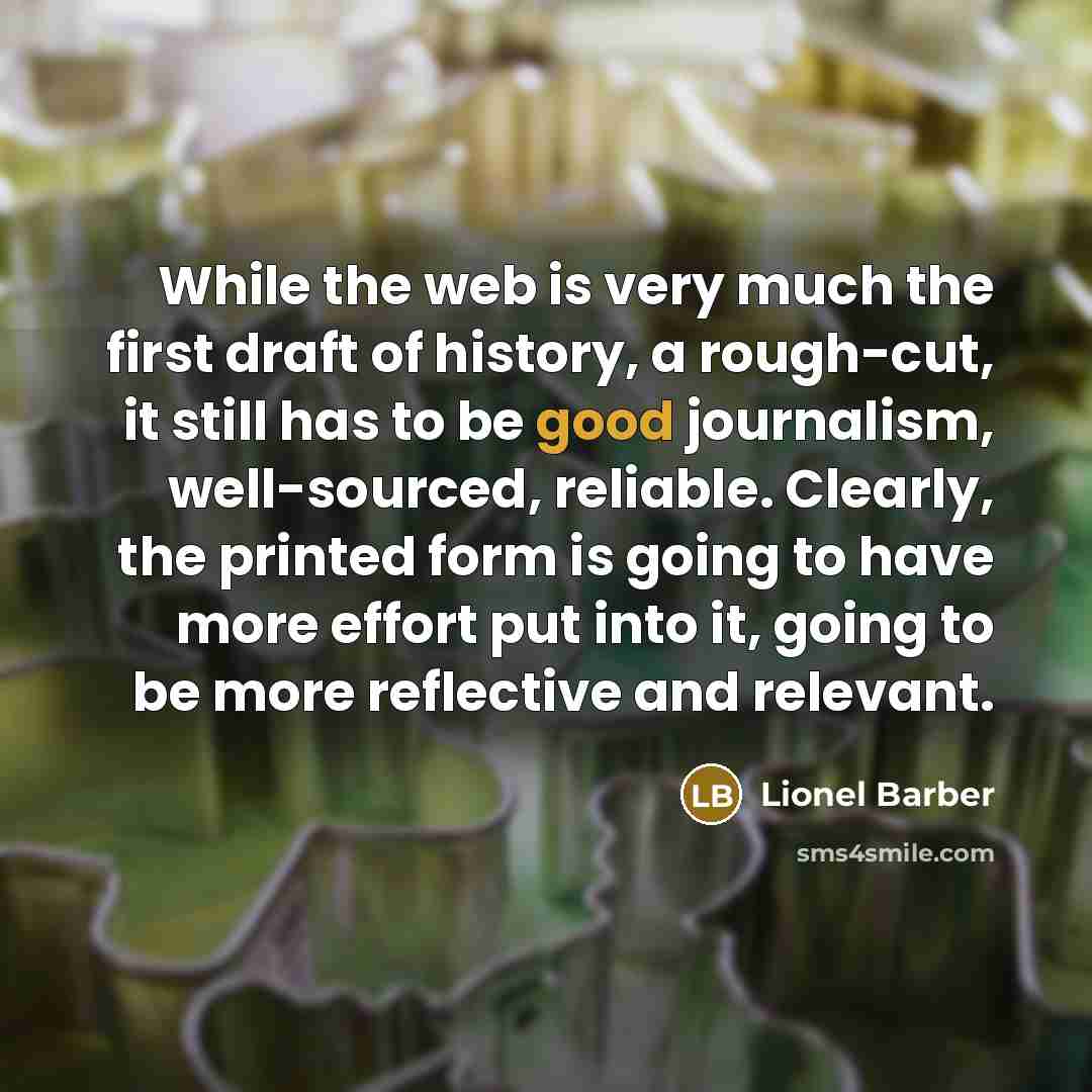 “While the web is very much the first draft of…” quote by Lionel Barber