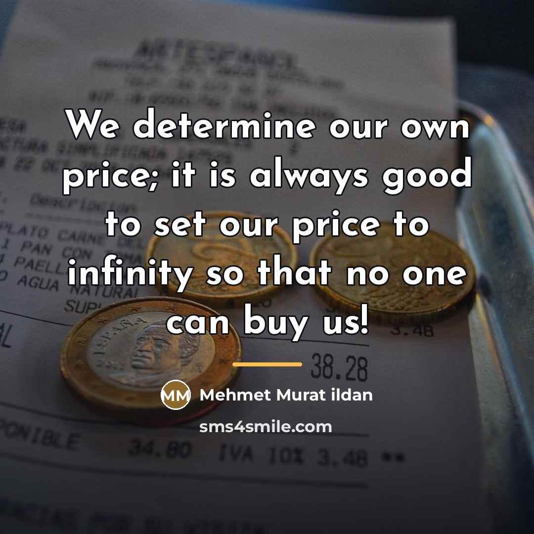 “We determine our own price; it is always good to…” quote by Mehmet Murat Ildan