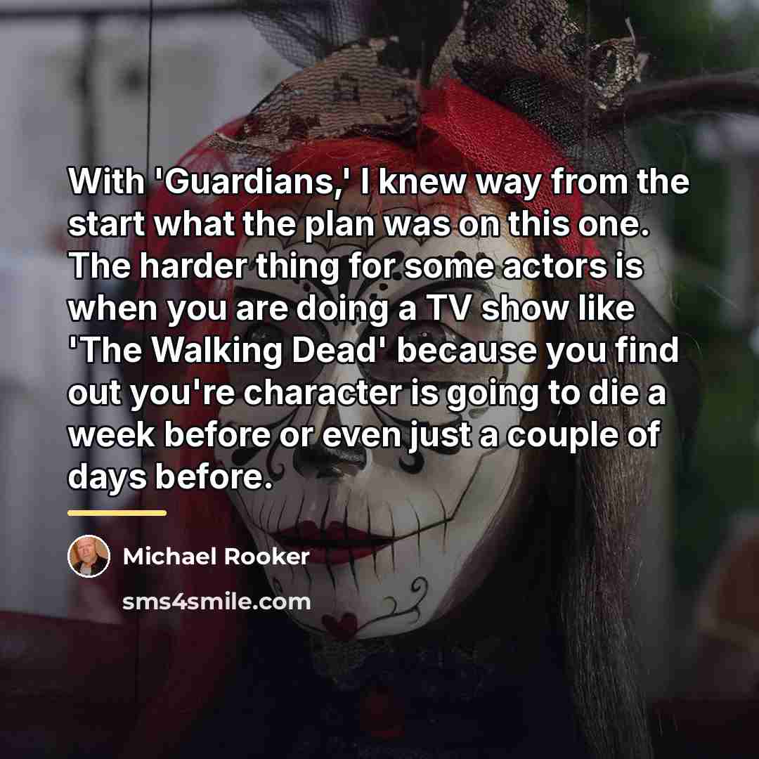 “With 'Guardians,' I knew way from the start what the…” quote by Michael Rooker