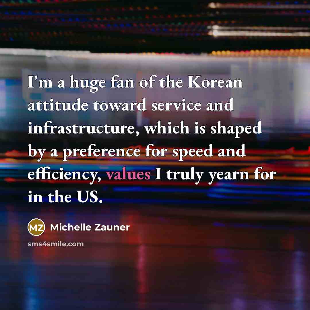 “I'm a huge fan of the Korean attitude toward service…” quote by Michelle Zauner