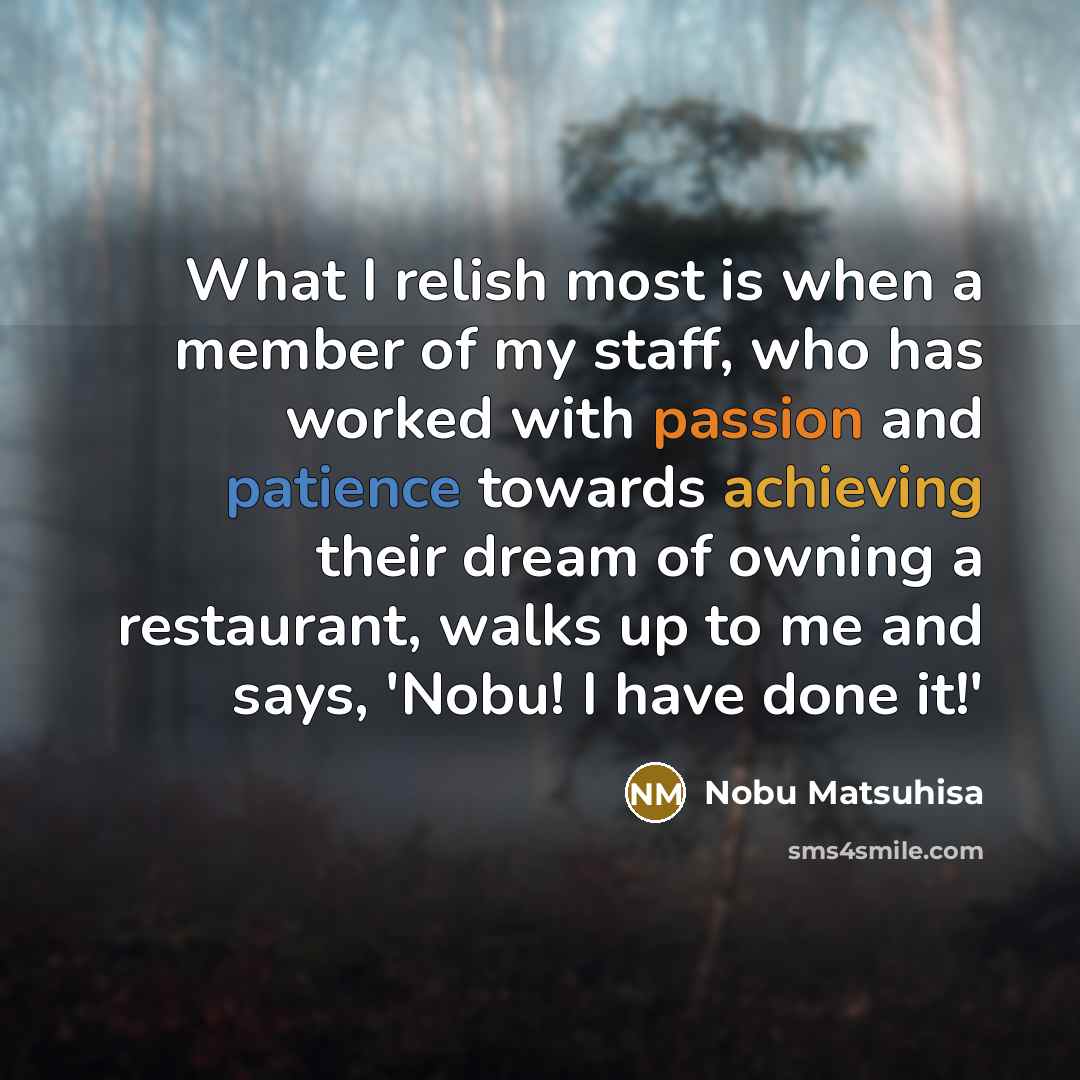 “What I relish most is when a member of my…” quote by Nobu Matsuhisa