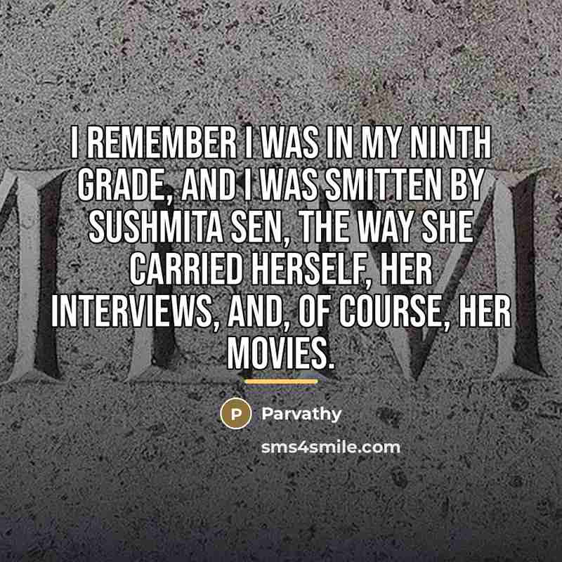 “I remember I was in my ninth grade, and I…” quote by Parvathy