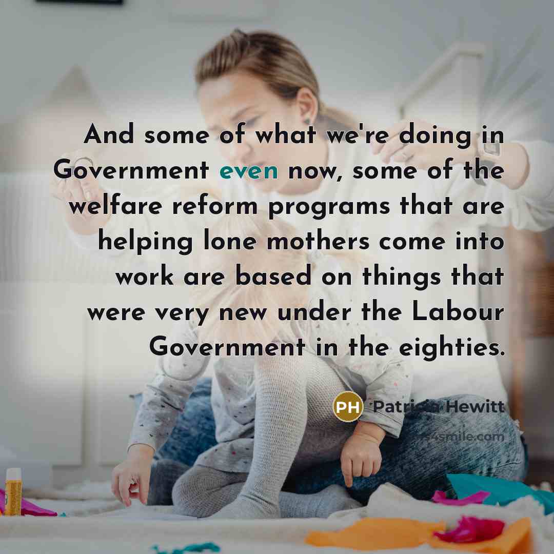 “And some of what we're doing in Government even now,…” quote by Patricia Hewitt