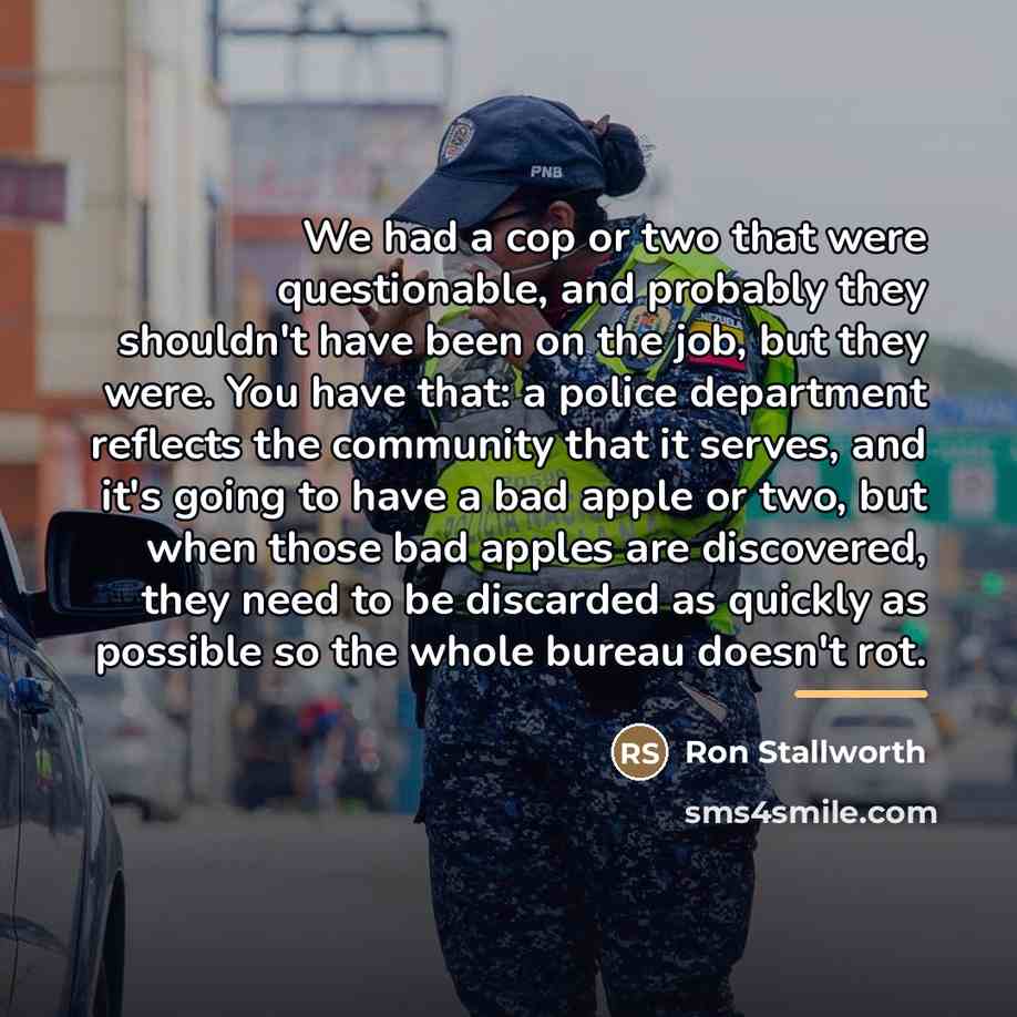 “We had a cop or two that were questionable, and…” quote by Ron Stallworth