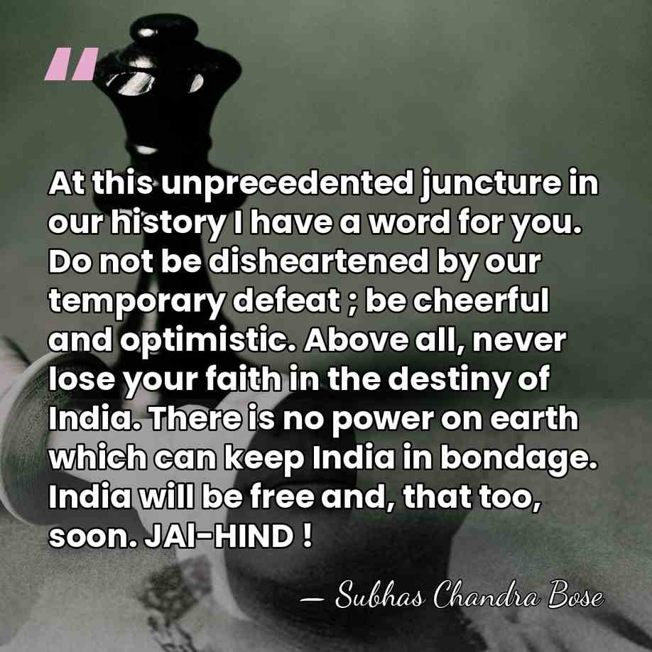 At this unprecedented juncture in our history I have a word for&hellip; - Subhas Chandra Bose