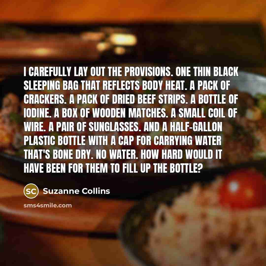 “I carefully lay out the provisions. One thin black sleeping…” quote by Suzanne Collins