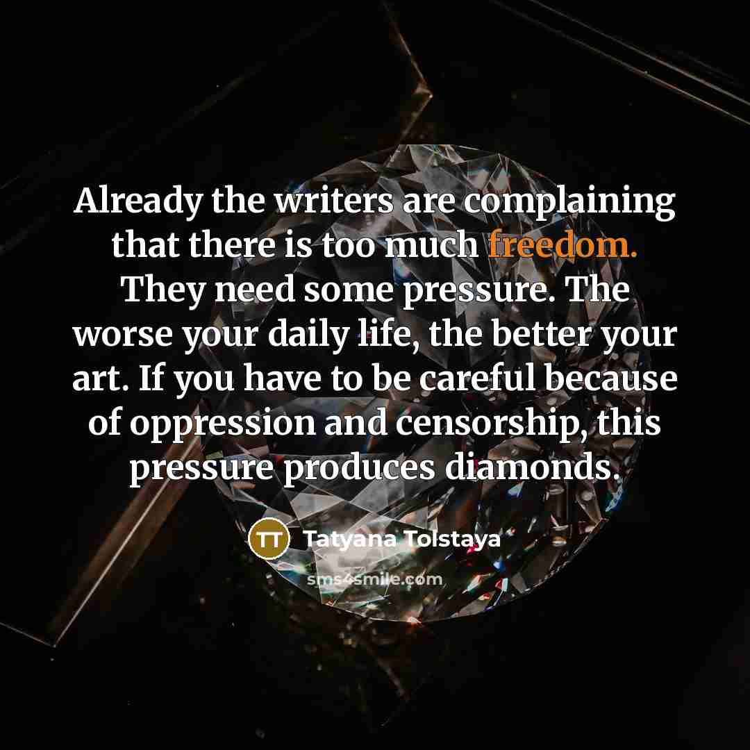 “Already the writers are complaining that there is too much…” quote by Tatyana Tolstaya