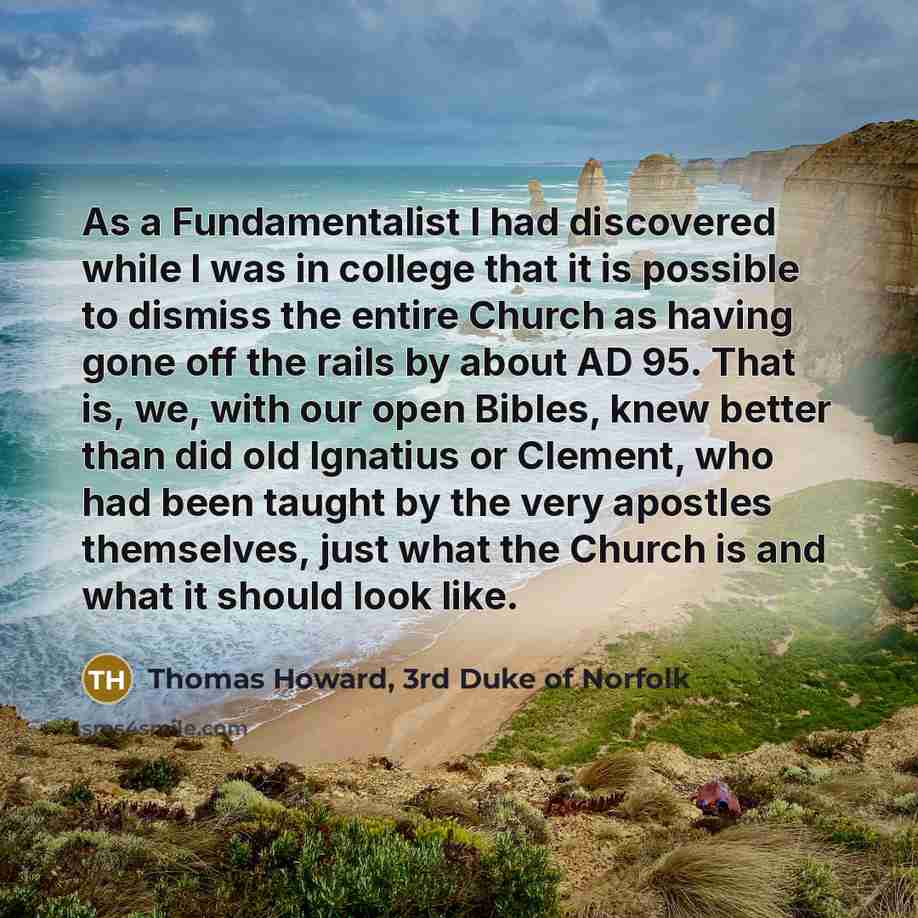 “As a Fundamentalist I had discovered while I was in…” quote by Thomas Howard, 3rd Duke of Norfolk