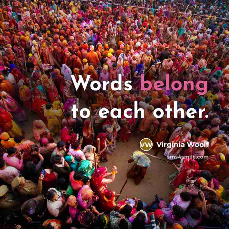 “Words belong to each other.…” quote by Virginia Woolf