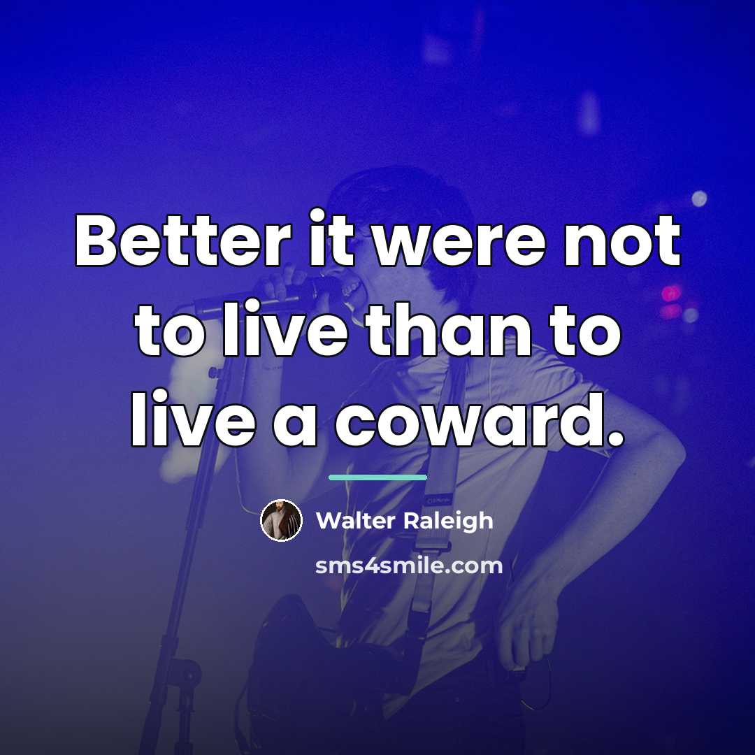 “Better it were not to live than to live a…” quote by Walter Raleigh